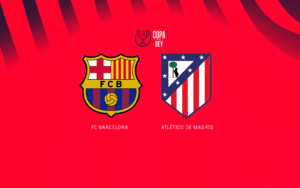 Barcelona vs Atletico Madrid Copa Del Rey: Riyadh Awaits An Epic Showdown