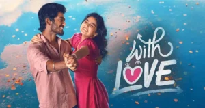 With Love OTT Release Date and Where to Stream This Romantic Comedy