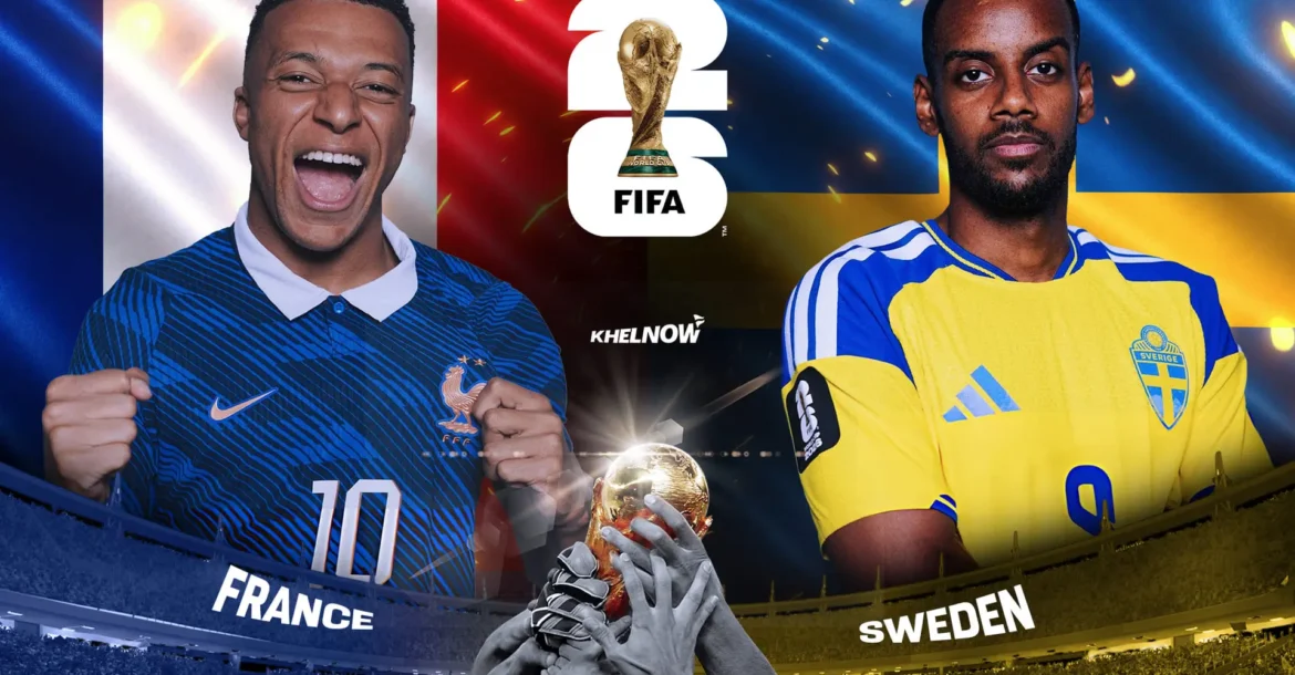 France Vs Sweden FIFA World Cup 2026 preview